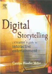 book Digital Storytelling: A Creator’s Guide to Interactive Entertainment