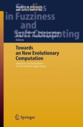 book Towards a New Evolutionary Computation: Advances in the Estimation of Distribution Algorithms