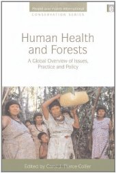 book Human Health and Forests: A Global Overview of Issues, Practice and Policy (Earthscan People Plants International Conservation Series)