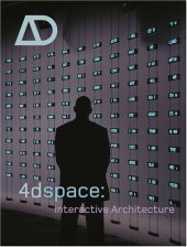 book 4dspace: Interactive Architecture (Architectural Design January   February 2005, Vol. 75, No. 1)