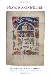 book Blood and Belief: The Circulation of a Symbol between Jews and Christians