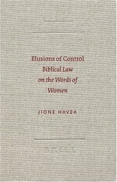 book Elusions of Control: Biblical Law on the Words of Women (Society of Biblical Literature Semeia Studies)