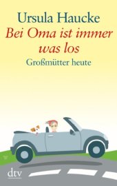 book Bei Oma ist immer was los: Großmütter heute