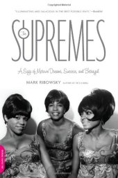 book The Supremes: A Saga of Motown Dreams, Success, and Betrayal