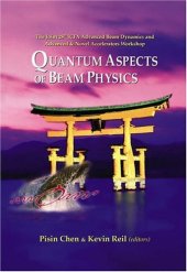 book Quantum Aspects Of Beam Physics 2003: The Joint 28th ICFA Advanced Beam Dynamics And Advanced & Novel Accelerators , Workshop, Hiroshima, Japan   7 Ã» 11 January 2003