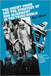 book The Soviet Union and the Strategy of Non-Alignment in the Third World (Ford Southampton Studies in North South Security Relations)