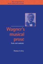 book Wagner's Musical Prose: Texts and Contexts (New Perspectives in Music History and Criticism)