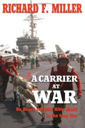 book A Carrier At War: On Board the USS Kitty Hawk in the Iraq War