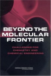 book Beyond the Molecular Frontier: Challenges for Chemistry and Chemical Engineering