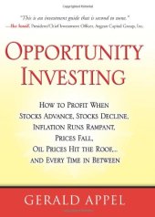 book Opportunity Investing: How To Profit When Stocks Advance, Stocks Decline, Inflation Runs Rampant, Prices Fall, Oil Prices Hit the Roof, ... and Every Time in Between