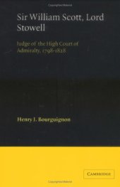 book Sir William Scott, Lord Stowell: Judge of the High Court of Admiralty, 1798-1828