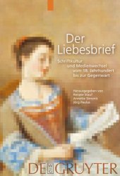 book Der Liebesbrief: Schriftkultur und Medienwechsel vom 18. Jahrhundert bis zur Gegenwart (German Edition)