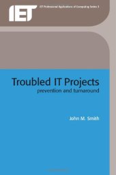 book Troubled IT Projects : Prevention and Turnaround (IEE Professional Applications of Computing Series, 3)