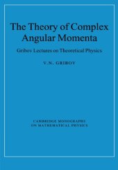 book The Theory of Complex Angular Momenta: Gribov Lectures on Theoretical Physics