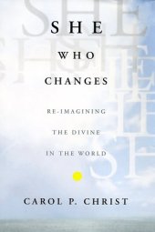 book She Who Changes: Re-imagining the Divine in the World