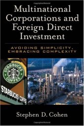 book Multinational Corporations and Foreign Direct Investment: Avoiding Simplicity, Embracing Complexity