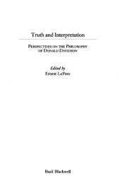 book Truth and Interpretation: Perspectives on the Philosophy of Donald Davidson