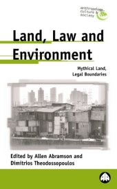 book Land, Law And Environment: Mythical Land, Legal Boundaries (Anthropology, Culture and Society)