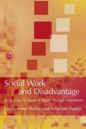 book Social Work And Disadvantage: Addressing the Roots And Stigma Through Association