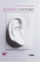 book Hearing Cultures: Essays on Sound, Listening and Modernity (Wenner Gren International Symposium Series)