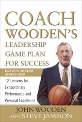 book Coach Wooden's Leadership Game Plan for Success: 12 Lessons for Extraordinary Performance and Personal Excellence