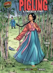 book Pigling: A Cinderella Story: a Korean Tale (Graphic Universe)