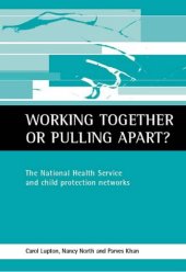 book Working Together or Pulling Apart: The National Health Service and Child Protection