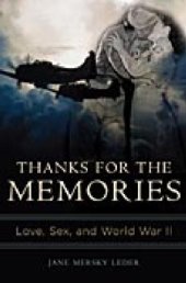 book Thanks for the Memories: Love, Sex, and World War II