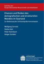 book Chancen und Risiken des demografischen und strukturellen Wandels im Saarland: Zur Bedeutung der Schlüsselgröße Humankapital