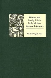 book Women and Family Life in Early Modern German Literature (Studies in German Literature Linguistics and Culture)