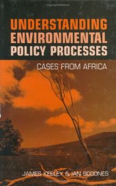 book Understanding Environmental Policy Processes: Cases from Africa