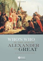 book Who's Who in the Age of Alexander the Great: Prosopography of Alexander's Empire