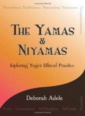 book The Yamas & Niyamas: Exploring Yoga's Ethical Practice