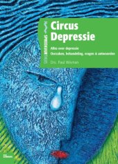 book Circus depressie   druk 1: Alles over depressie. Oorzaken , behandeling, vragen en antwoorden