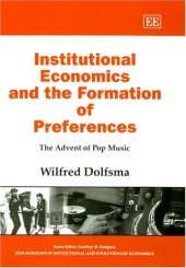 book Institutional Economics and the Formation of Preferences: The Advent of Pop Music (New Horizons in Institutional and Evolutionary Economics Series)