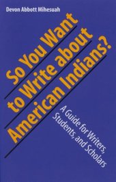 book So You Want to Write About American Indians?: A Guide for Writers, Students, and Scholars