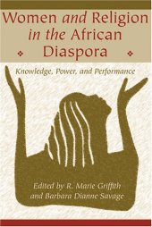 book Women and Religion in the African Diaspora: Knowledge, Power, and Performance (Lived Religions)