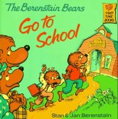 book The Berenstain Bears Go to School (First Time Books(R))