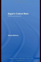 book Egypt's Culture Wars: Politics and Practice (Routledge Advances in Middle East and Islamic Studies)