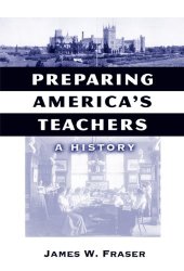 book Preparing America's Teachers: A History (Reflective History Series)