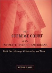 book The Supreme Court in the Intimate Lives of Americans: Birth, Sex, Marriage, Childrearing, and Death