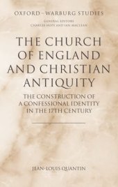 book The Church of England and Christian Antiquity: The Construction of a Confessional Identity in the 17th Century (Oxford-Warburg Studies)