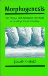 book Morphogenesis: The Cellular and Molecular Processes of Developmental Anatomy (Developmental and Cell Biology Series)