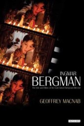 book Ingmar Bergman: The Life and Films of the Last Great European Director