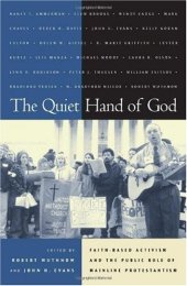 book The Quiet Hand of God: Faith-Based Activism and the Public Role of Mainline Protestantism