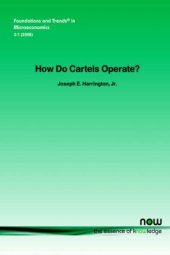 book How Do Cartels Operate? (2006) (Foundations and Trends In Microeconomics)