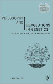 book Philosophy and Revolutions in Genetics: Deep Science and Deep Technology