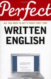 book Perfect Written English: All You Need to Get It Right First Time (Perfect series)