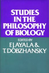 book Studies in the Philosophy of Biology: Reduction and Related Problems