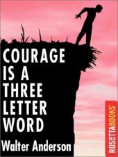 book Courage Is a Three Letter Word